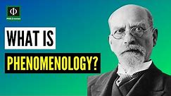 What is Phenomenology?