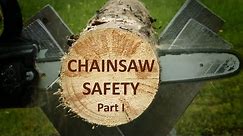 How to Use a Chainsaw Safely - Part 1