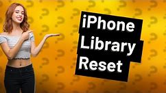 How do I reset my iPhone library app?
