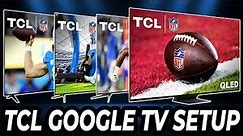 2023 TCL Google TV Setup | Quick Tutorial