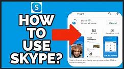 How to Use Skype App? Skype Complete Tutorial For Beginners (2023)