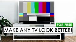 How To Make ANY TV Look Better! TV Settings for Best Picture Quality