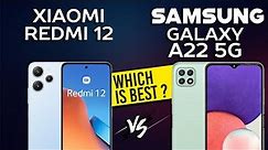 Xiaomi Redmi 12 VS Samsung Galaxy A22 5G - Full Comparison ⚡Which one is Best