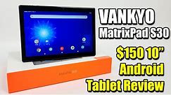 VANKYO MatrixPad S30 $150 10.1” Android Tablet Review - Is it Worth Buying?