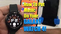 How To Add Music To Your Galaxy Watch 4!