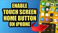 HOW TO ENABLE TOUCH SCREEN HOME BUTTON ON iPhone | Take Screenshot without Power Button