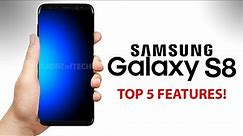 Samsung Galaxy S8 - TOP 5 BEST New Features!