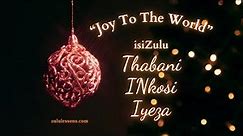 Zulu Joy To The World Christmas Carol & Song | Lyrics | Beginner Zulu Language Lessons