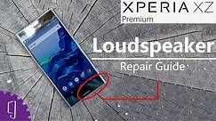 Sony Xperia XZ Premium Loudspeaker Repair Guide