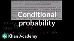 Calculating conditional probability | Probability and Statistics | Khan Academy