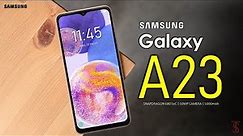 Samsung Galaxy A23 Price, Official Look, Design, Specifications, 8GB RAM, Camera, Features