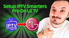 How To Setup IPTV Smarters Pro On LG TV - Step by Step