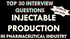 Injectable Production / Sterile process in Pharmaceutical industry l Interview Question & answers