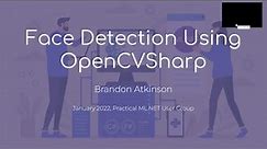 Face Detection Using C# and OpenCVSharp - Practical ML.NET User Group 01/19/2022