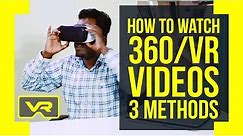 How to Watch 360 or VR Videos - Phone, PC or VR Headsets