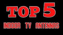 5 Top Indoor Antennas