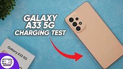 Samsung Galaxy A33 5G Charging Test 🔋25W Fast Charging ⚡⚡