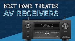 BEST Home Theater AV Receivers! || Denon, Onkyo, Sony, Marantz, Anthem & Arcam
