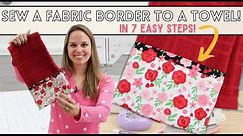 How To Add A FUN Fabric Border to A Kitchen Towel - In 7 Easy Steps!
