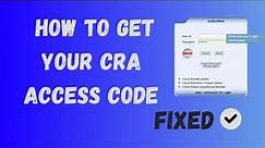 How to Get Your CRA Access Code