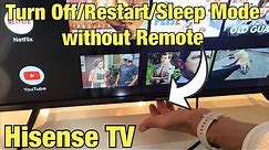 Hisense Smart TV: How to Turn Off/Restart/Sleep Mode without Remote