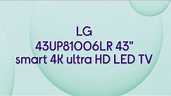 LG 43UP81006LR 43" Smart 4K Ultra HD HDR LED TV - Product Overview