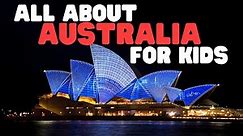 All about Australia for Kids | Learn about the Australian continent and country