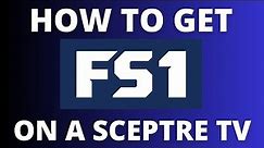How to Get FS1 on a Sceptre TV
