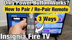 Insignia Fire TV: Only Power Button Works? How to Pair / Re-Pair Remote (3 Fixes)