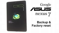 ASUS Google Nexus 7 / 2012 - Password Removal, Backup & Factory Reset / Wipe Data