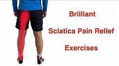 Absolutely Brilliant Sciatica Pain Relief Exercises