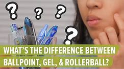 What’s the Difference between Ballpoint, Gel, & Rollerball Pens?