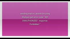 sending mail in Laravel 5.4 using Mailgun get error code " 401 UNAUTHORIZED` response: Forbidden...