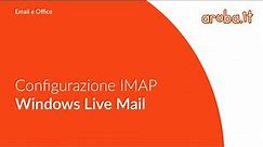 Configurazione IMAP - Windows Live Mail - Guida