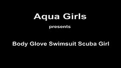 Clip 0075 - Body Glove Swimsuit Scuba Girl