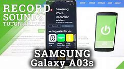 How to Record Sounds on SAMSUNG Galaxy A03S – Use Voice Recorder