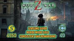 World War Z | Most Consistent and Rewarding Leveling Guide | Horde Mode Hard Solo