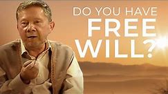 Do We Really Have Free Will? - Eckhart Tolle Explains