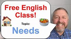 Free English Class! Topic: Needs 🍲🏠🌊 Let's Learn English!