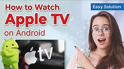 How to Watch Apple TV on Android 2024 | Easy Tutorial