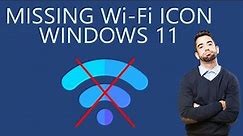 How to Fix Missing Wi-Fi Icon in Windows 11?
