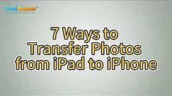 How to Transfer Photos from iPad to iPhone [Newest Guide]