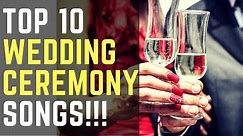Top 10 Best Wedding Ceremony Songs 2018 Don't miss this best ever wedding songs collection!