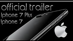 iphone 7 and iphone 7 plus official reveal trailer