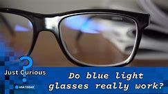 Do blue light glasses really work? Here's what to know