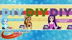 DIY Costumes with the DC Super Hero Girls™ | DC Super Hero Girls