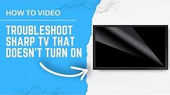 How to Troubleshoot a SHARP TV That Won't Turn On