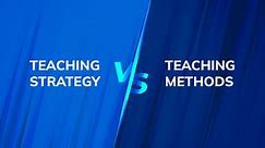 What Is The Difference Between ‘Teaching Strategy’ And ‘Teaching Methods’? - Classplus Growth Blog