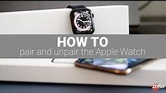 How to pair and unpair your Apple Watch