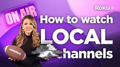 How to watch local channels on Roku devices (It's easier than you think)